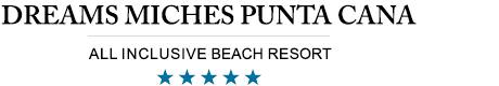 Dreams Miches Resort - Punta Cana – Dreams Miches Punta Cana All Inclusive Resort  